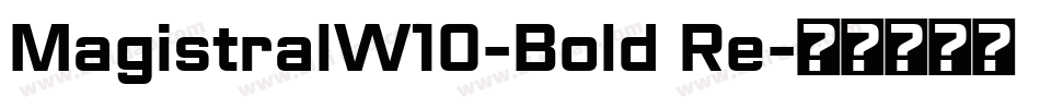 MagistralW10-Bold Re字体转换